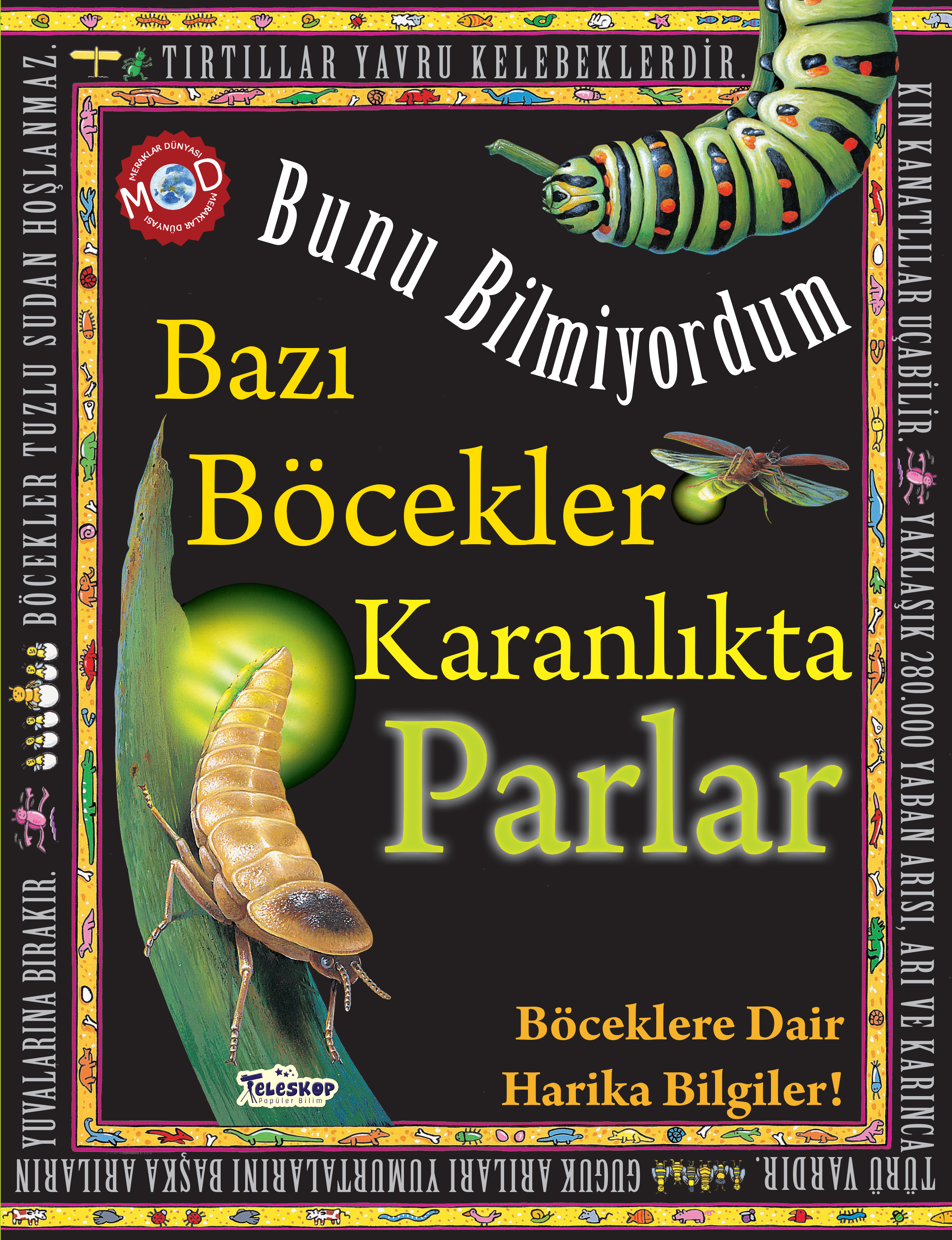 TELESKOP POPÜLER BİLİM YAYINLARI - Tel: 0216 387 00 59 - Faks: 0216 387 00 39 - Yunus Emre Mahallesi Barbaros Caddesi No:28/B-2 Yenidoğan - Sancaktepe - İstanbul - www.teleskoppopulerbilim.com - info@teleskoppopulerbilim.com - teleskoppopulerbilim@gmail.com